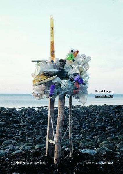 Ernst Logar - Invisible Oil (Edition Angewandte) (German and English Edition)