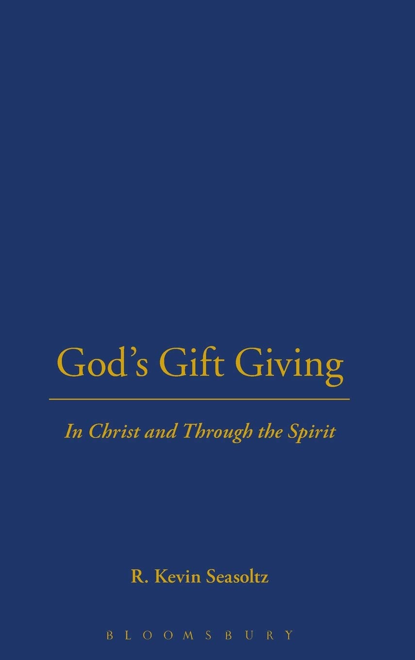 God's Gift Giving: In Christ And Through The Spirit