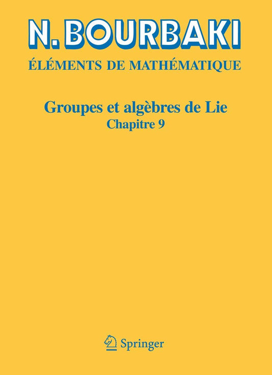 Groupes et algèbres de Lie: Chapitre 9 Groupes de Lie réels compacts (French Edition)
