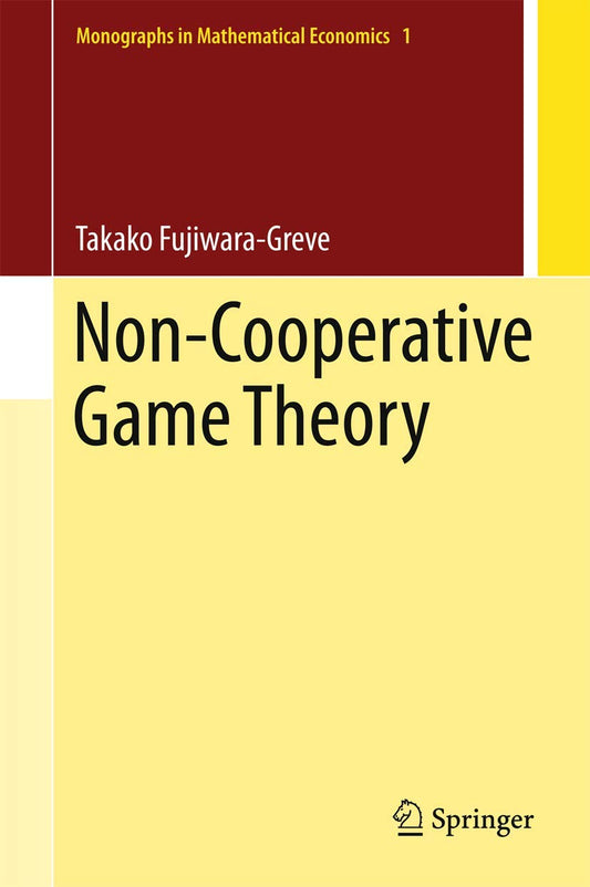 Non-Cooperative Game Theory (Monographs in Mathematical Economics, 1)