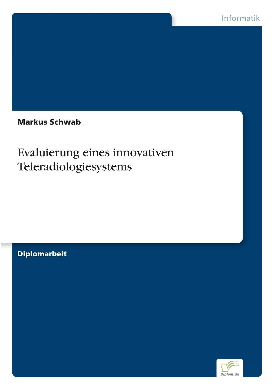 Evaluierung eines innovativen Teleradiologiesystems (German Edition)