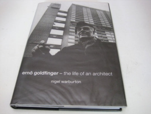 Ernö Goldfinger: The Life of an Architect