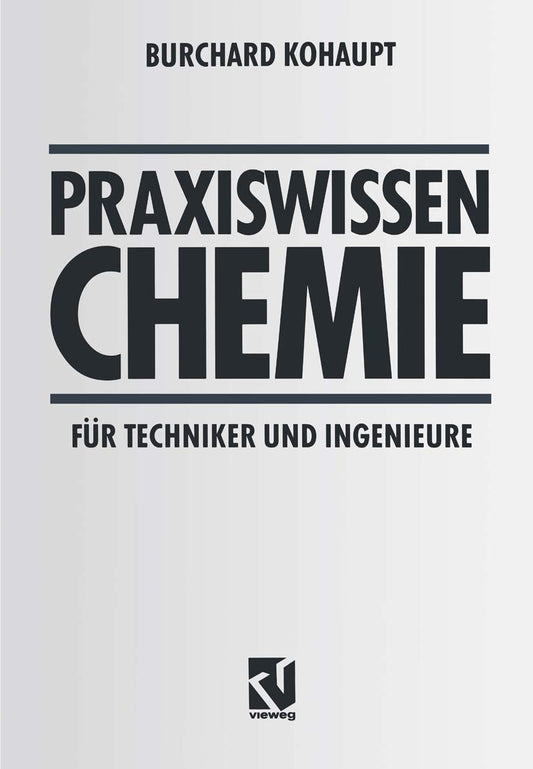 Praxiswissen Chemie für Techniker und Ingenieure (German Edition)
