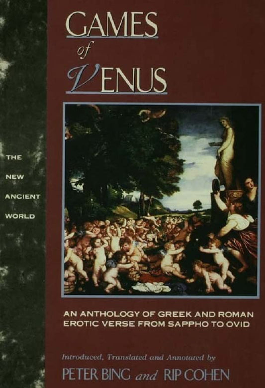 Games of Venus: An Anthology of Greek and Roman Erotic Verse from Sappho to Ovid