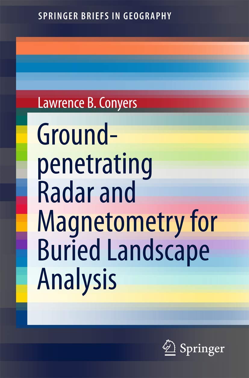 Ground-penetrating Radar and Magnetometry for Buried Landscape Analysis (SpringerBriefs in Geography)