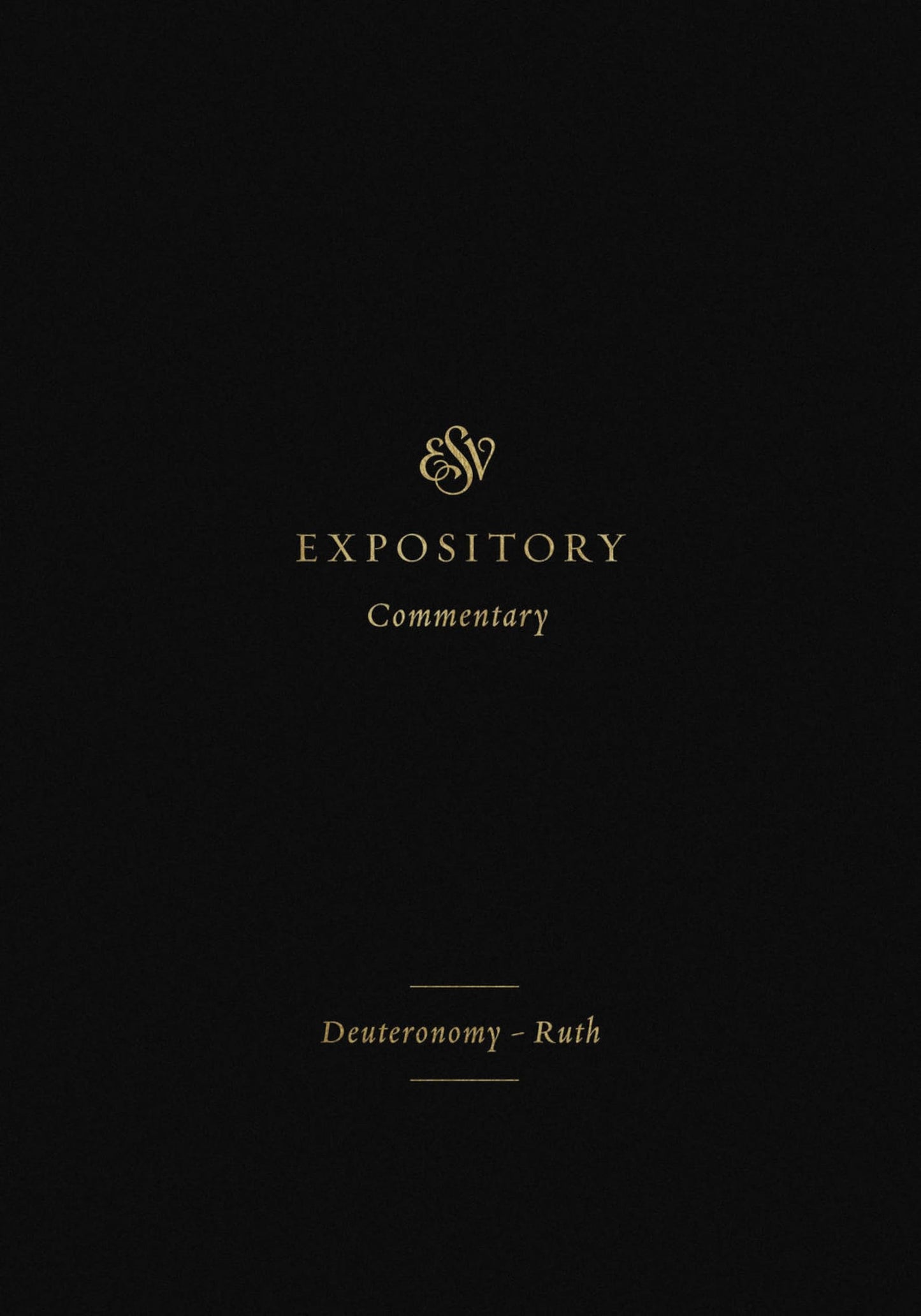 ESV Expository Commentary: Deuteronomy–Ruth (Volume 2)