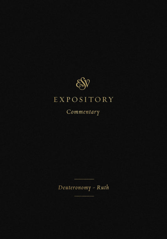 ESV Expository Commentary: Deuteronomy–Ruth (Volume 2)