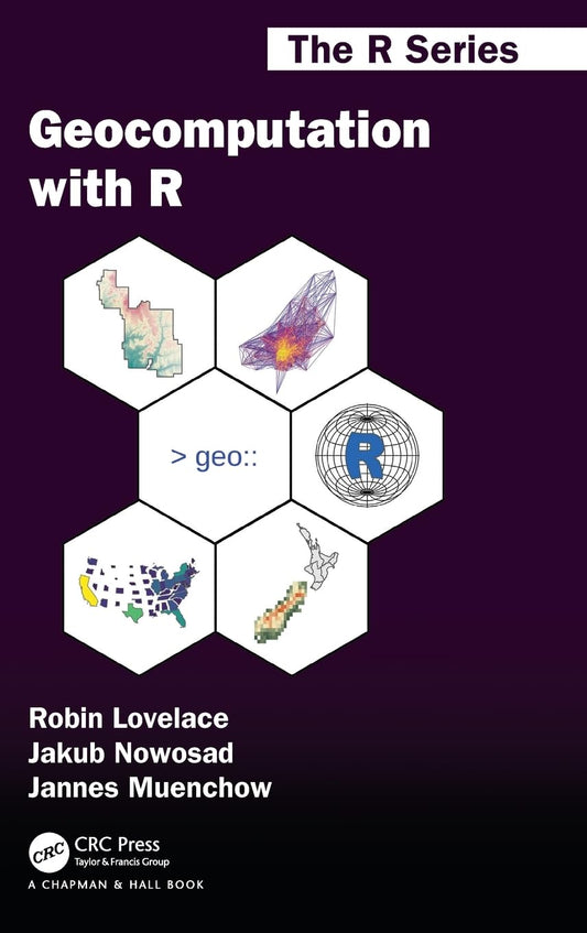 Geocomputation with R (Chapman & Hall/CRC The R Series)
