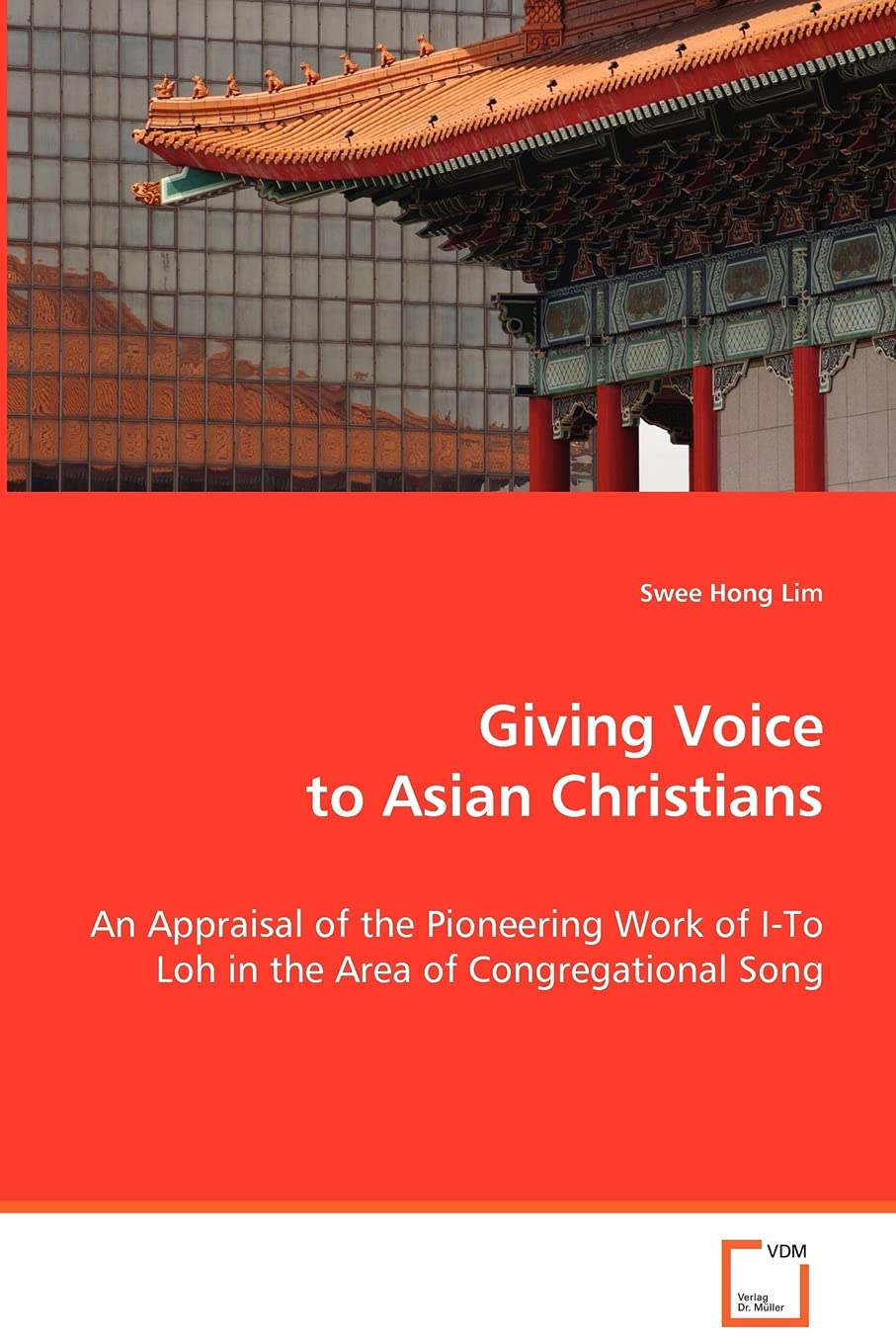 Giving Voice to Asian Christians: An Appraisal of the Pioneering Work of I-To Loh inthe Area of Congregational Song