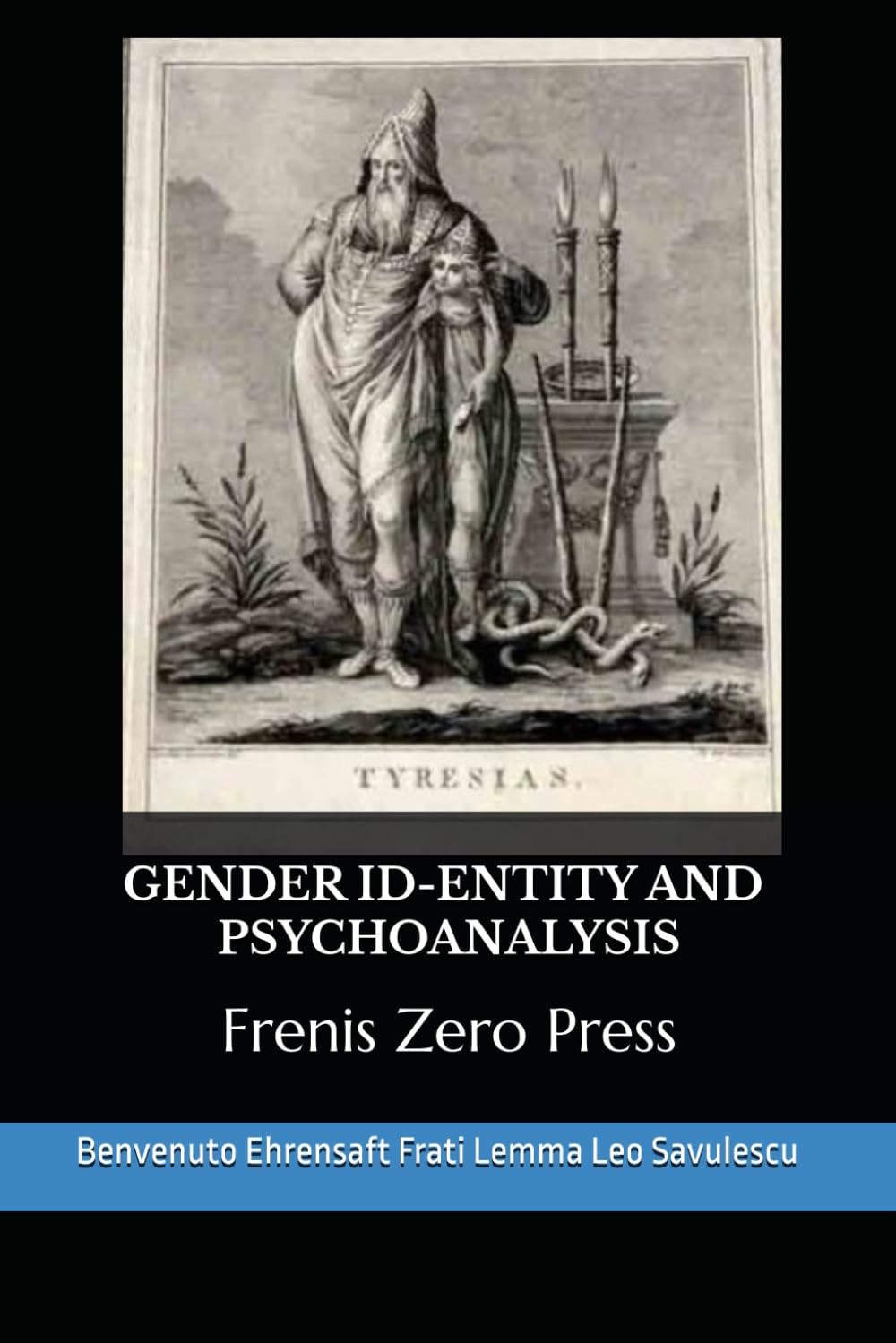 GENDER ID-ENTITY AND PSYCHOANALYSIS: Frenis Zero Press