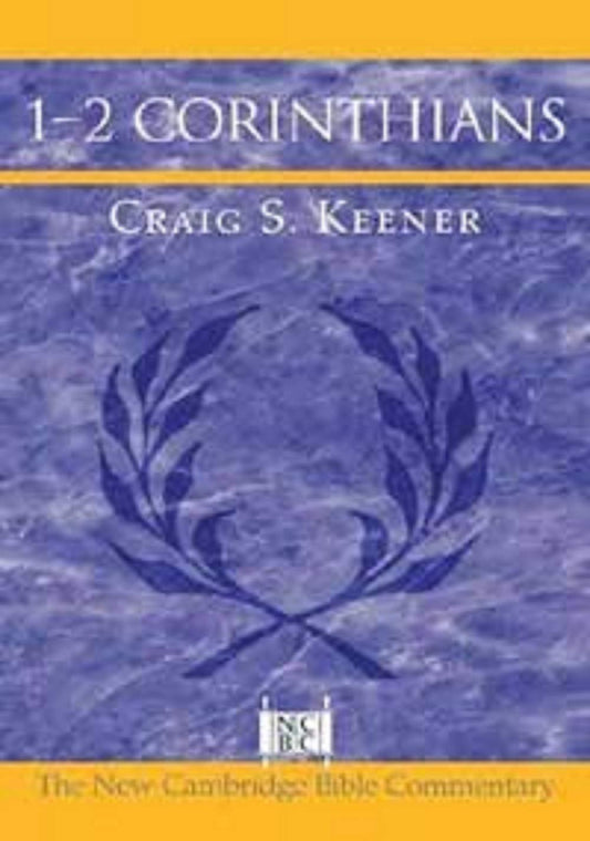1-2 Corinthians (New Cambridge Bible Commentary)