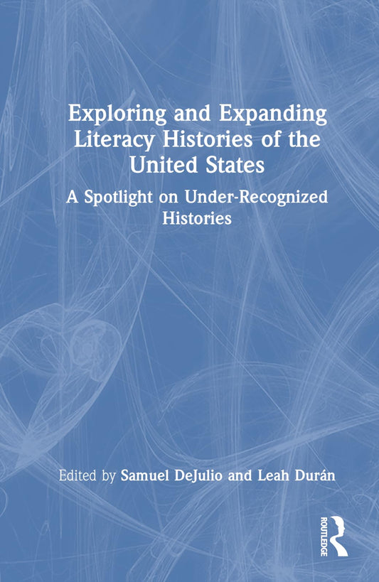 Exploring and Expanding Literacy Histories of the United States