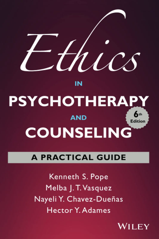 Ethics in Psychotherapy and Counseling: A Practical Guide