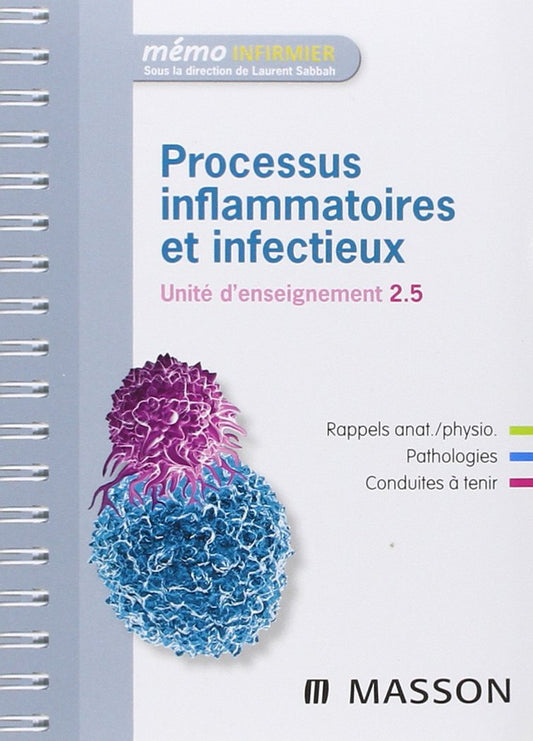 Processus Inflammatoires Infectieux: Unité D'enseignement (Mémo Infirmier) (French Edition)