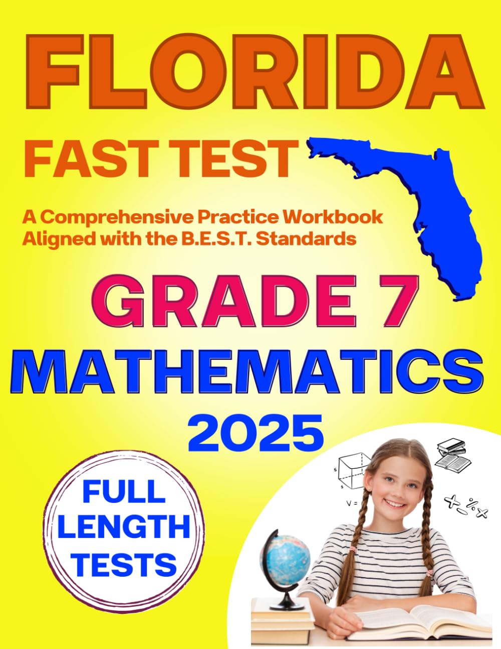 Florida FAST Test Prep Grade 7 - Mathematics: A Comprehensive Practice Workbook with Full-Length FAST Mathematics Tests (Florida FAST Assessment Practice - Grade 7)