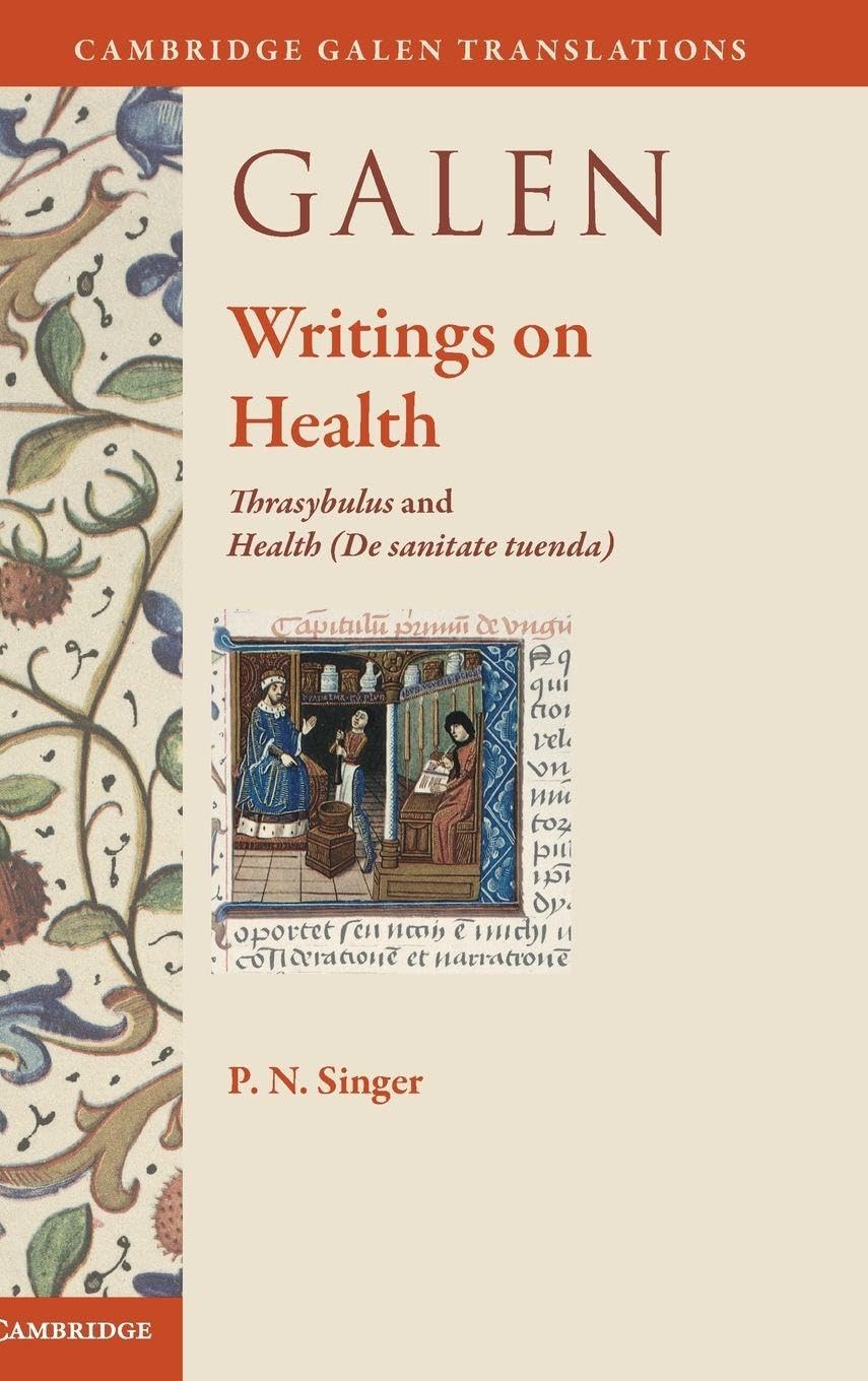 Galen: Writings on Health: Thrasybulus and Health (De sanitate tuenda) (Cambridge Galen Translations)