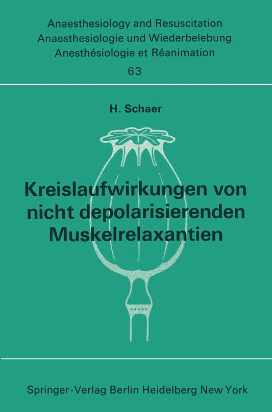 Kreislaufwirkungen von nicht depolarisierenden Muskelrelaxantien (Anaesthesiologie und Intensivmedizin Anaesthesiology and Intensive Care Medicine, 63) (German Edition)