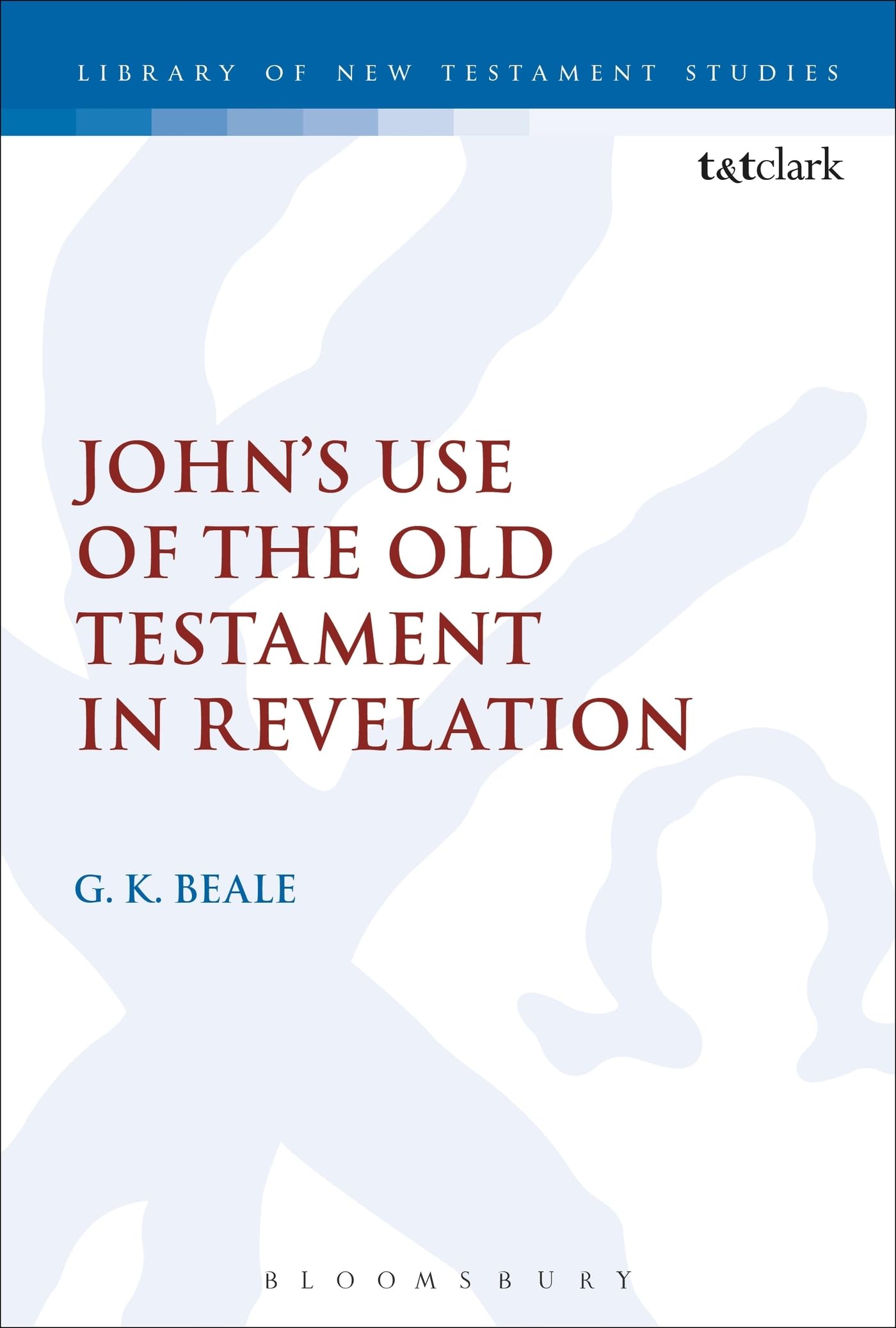 John's Use of the Old Testament in Revelation (The Library of New Testament Studies, 166)