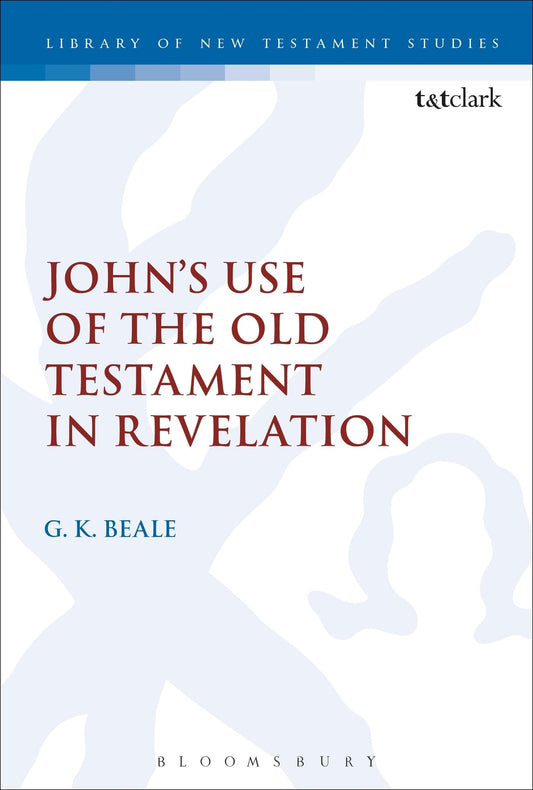 John's Use of the Old Testament in Revelation (The Library of New Testament Studies, 166)