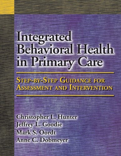 Integrated Behavioral Health in Primary Care: Step-by-Step Guidance for Assessment and Intervention