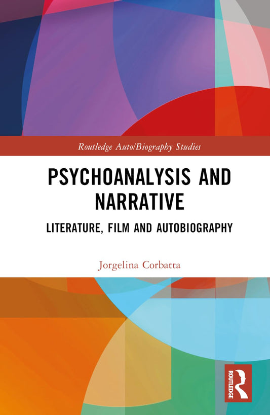 Psychoanalysis and Narrative (Routledge Auto/Biography Studies)