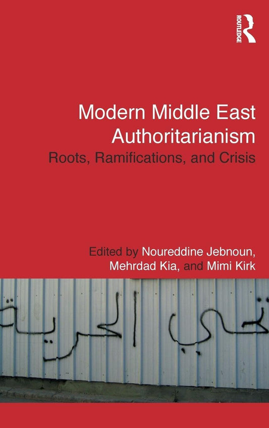Modern Middle East Authoritarianism (Routledge Studies in Middle Eastern Politics)