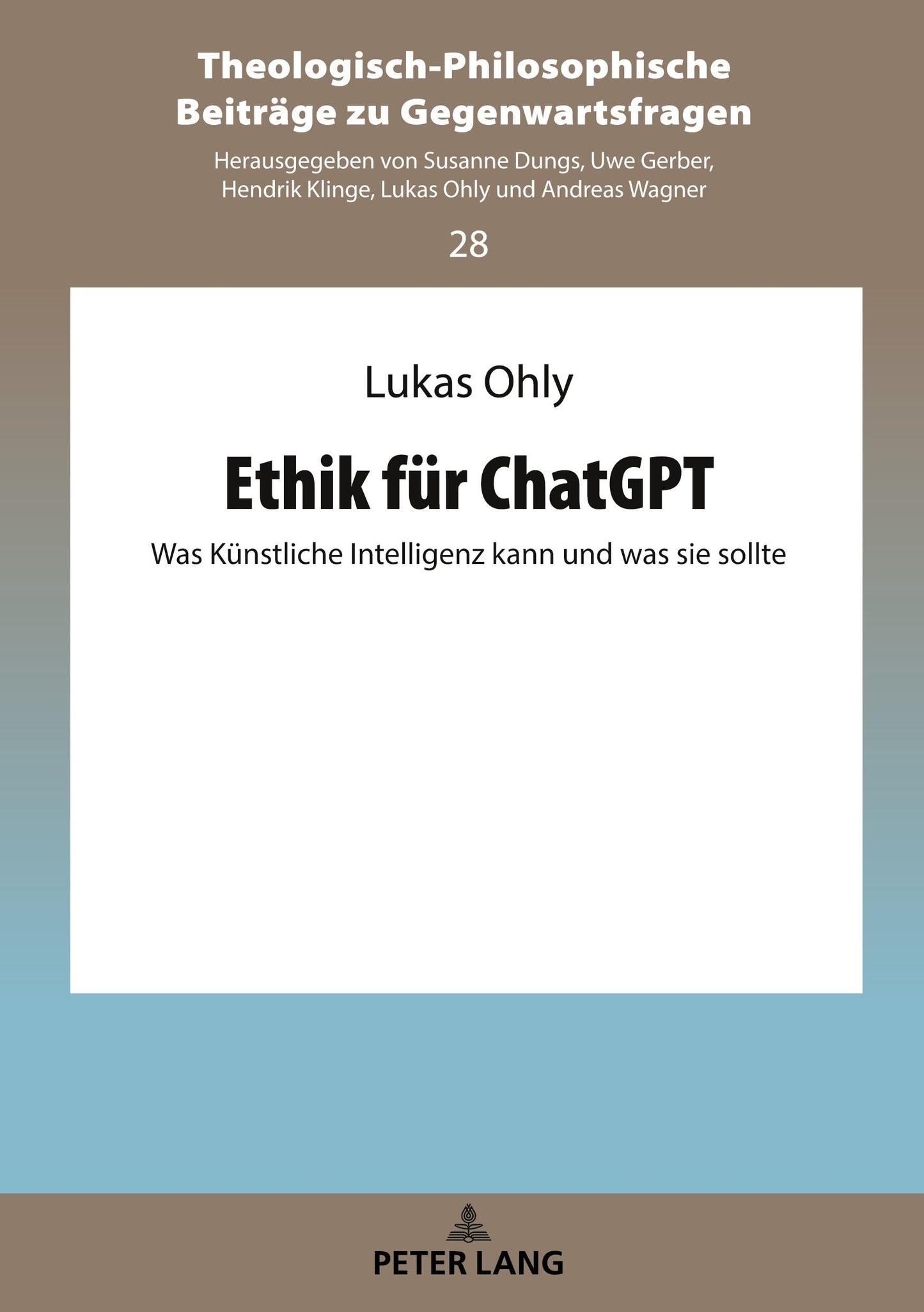 Ethik für ChatGPT: Was Künstliche Intelligenz kann und was sie sollte (Theologisch-Philosophische Beiträge zu Gegenwartsfragen) (German Edition)