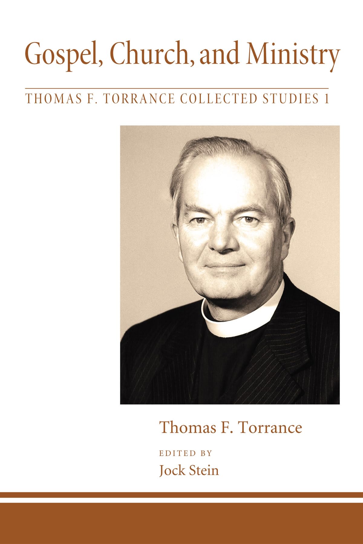 Gospel, Church, and Ministry (Thomas F. Torrance: Collected Studies)