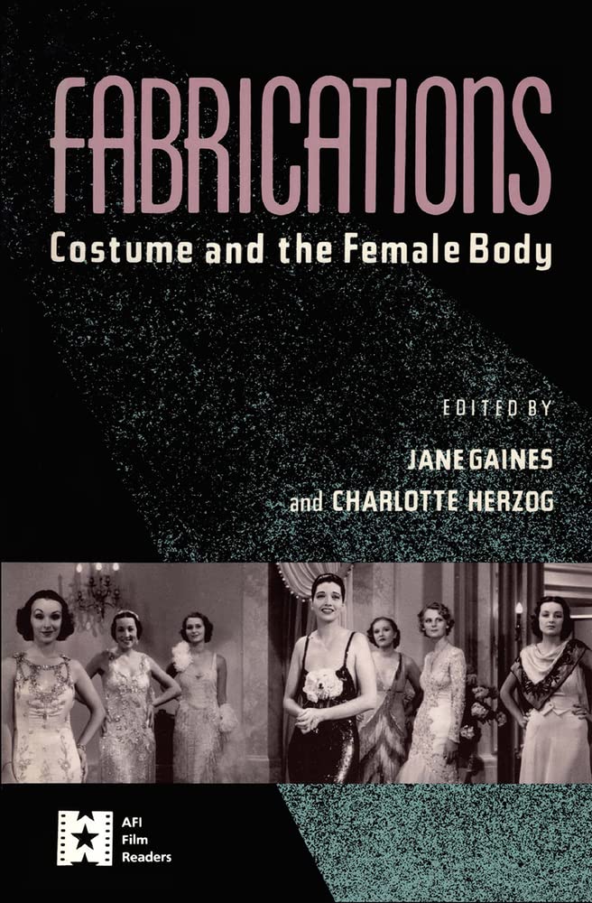 Fabrications: Costume and the female body (AFI film readers)