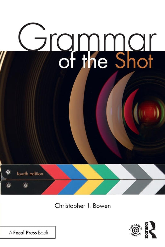 Grammar of the Shot: Fourth Edition