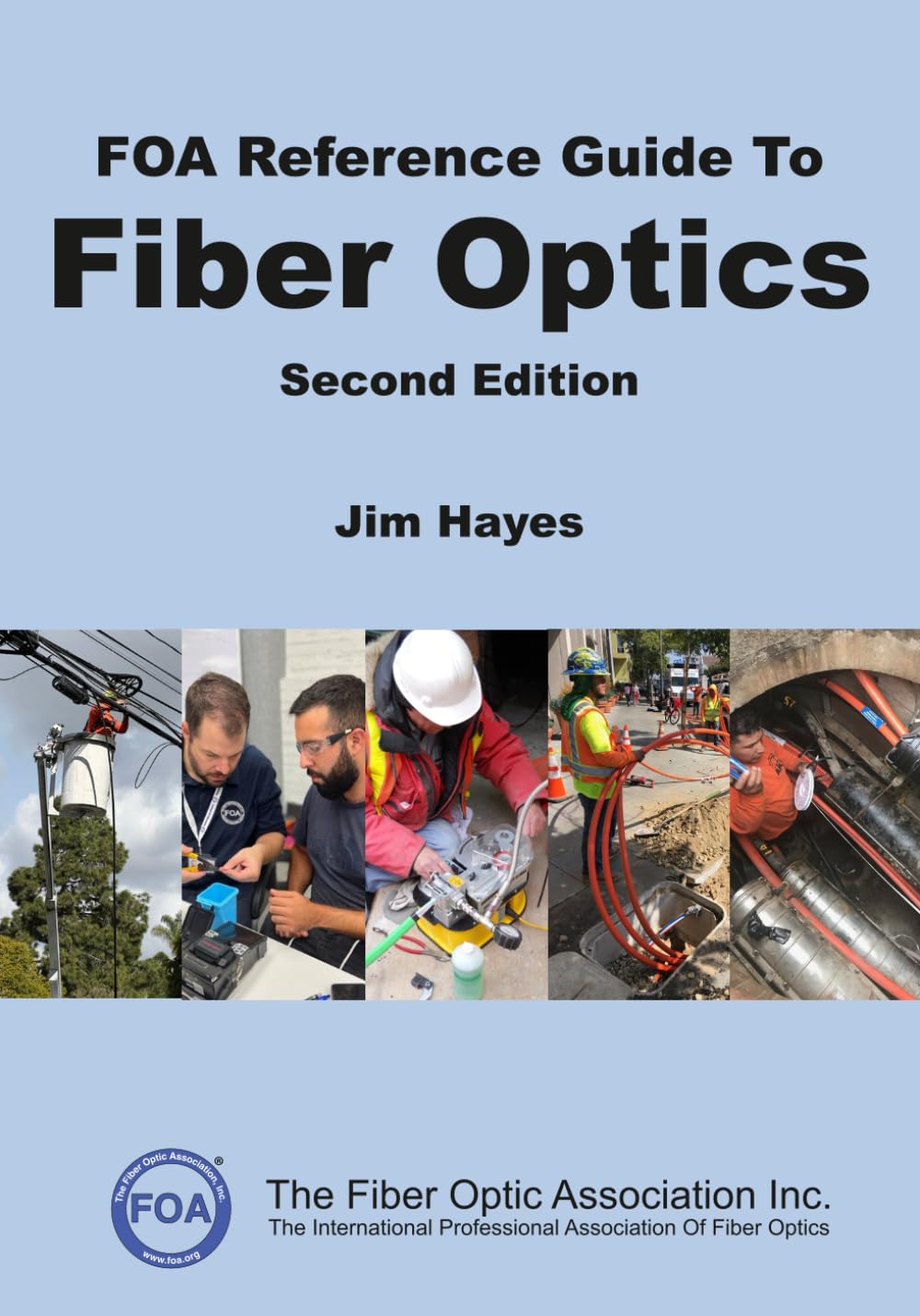 FOA Reference Guide to Fiber Optics (FOA Reference Textbooks On Fiber Optics)
