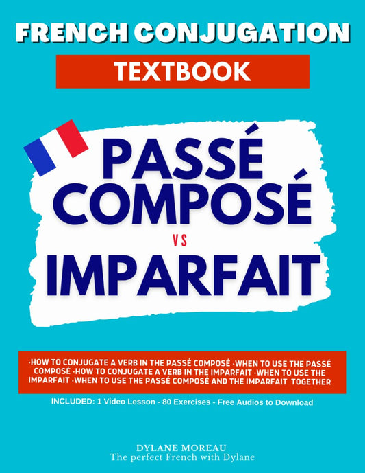 French Conjugation Textbook - Passé Composé vs Imparfait: Master These Two French Tenses! (Single French Textbooks)