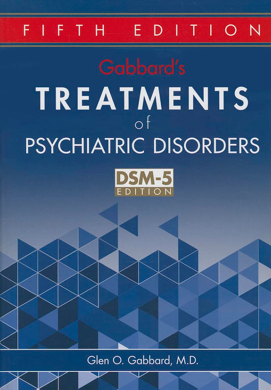 Gabbard's Treatments of Psychiatric Disorders