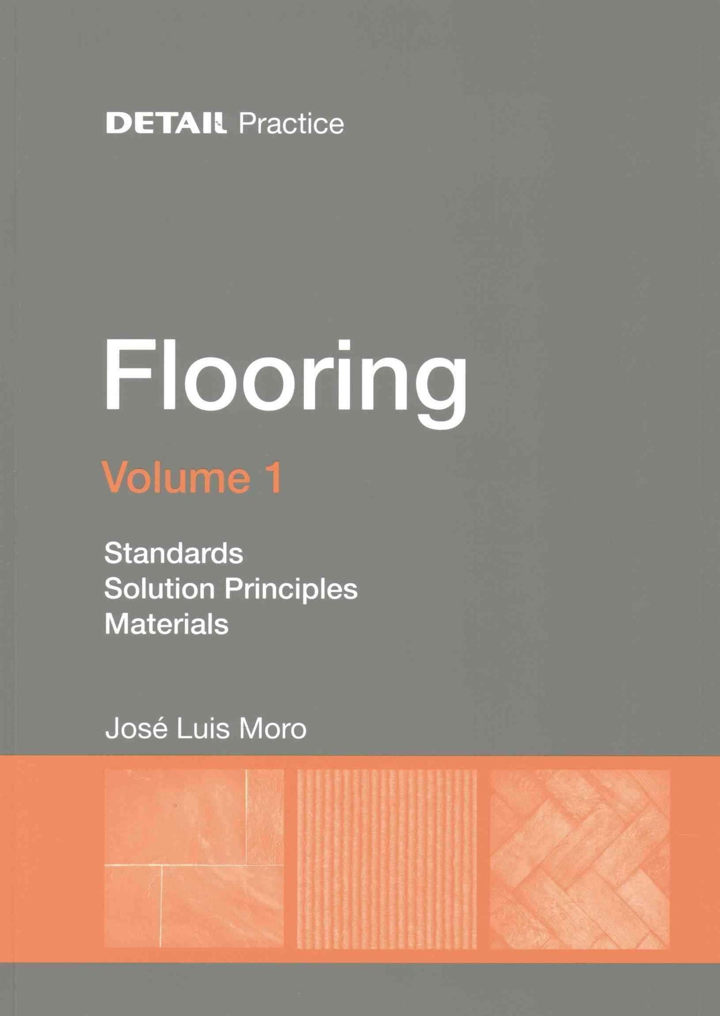 Flooring Volume 1: Standards, solution principles, materials (Detail Practice)