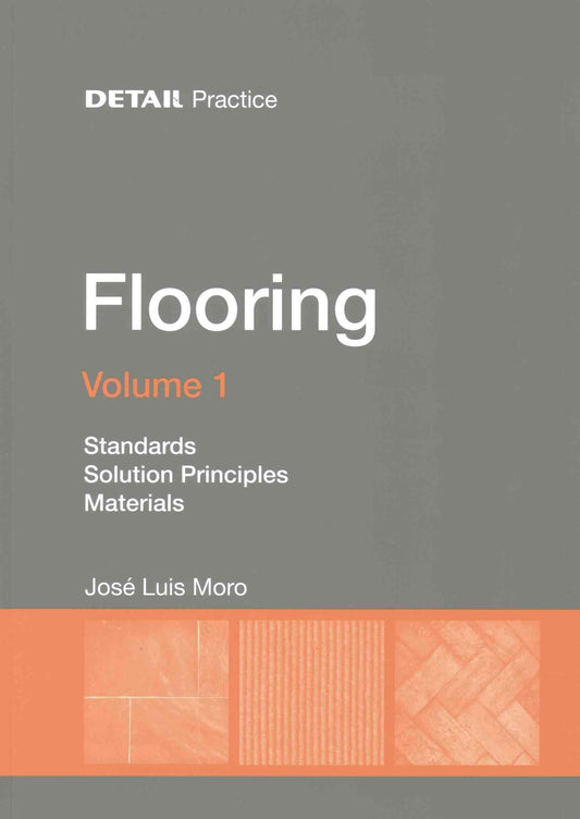 Flooring Volume 1: Standards, solution principles, materials (Detail Practice)
