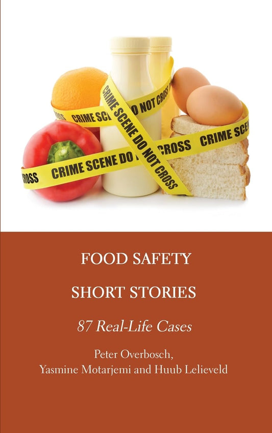 Food Safety Short Stories: 87 Real-Life Cases