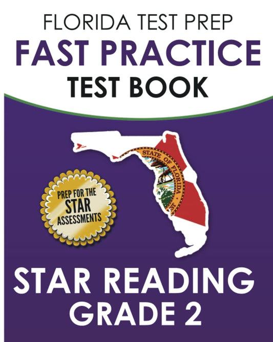 FLORIDA TEST PREP FAST Practice Test Book Star Reading Grade 2: Includes Four Star Reading Practice Tests