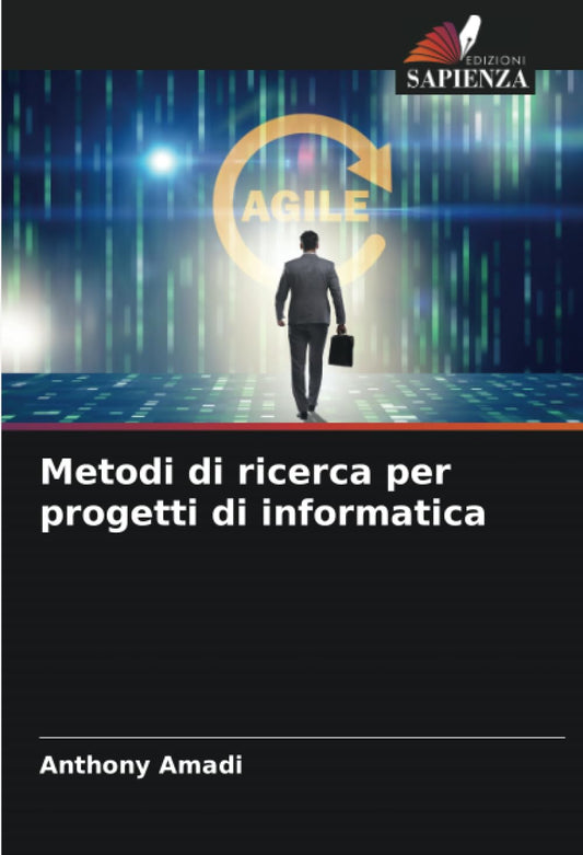 Metodi di ricerca per progetti di informatica (Italian Edition)