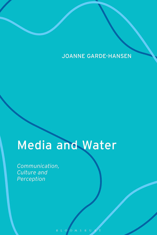 Media and Water: Communication, Culture and Perception