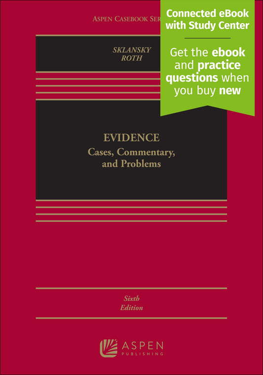 Evidence: Cases, Commentary, and Problems [Connected eBook with Study Center] (Aspen Casebook) (Aspen Casebook Series)