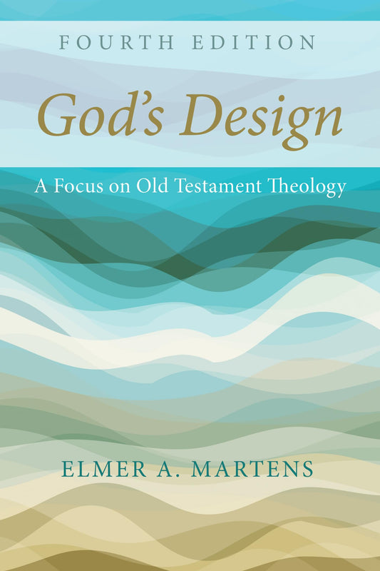 God's Design, 4th Edition: A Focus on Old Testament Theology