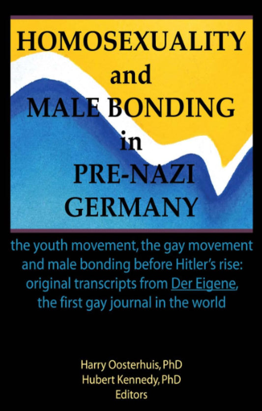 Homosexuality and Male Bonding in Pre-Nazi Germany