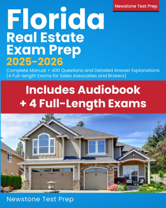 Florida Real Estate Exam Prep 2025-2026: Complete Manual + 400 Questions and Detailed Answer Explanations (4 Full-Length Exams for Sales Associates and Brokers)