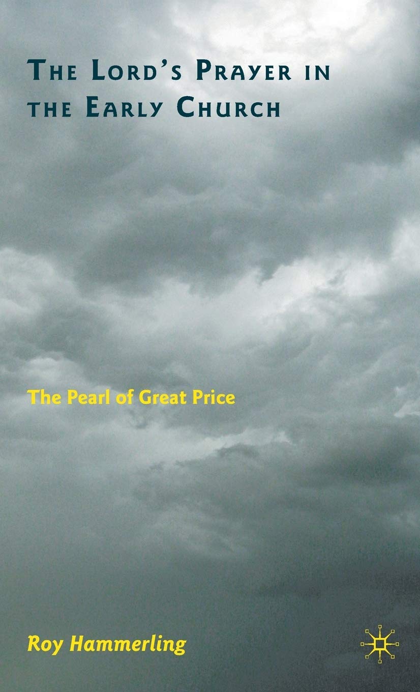 The Lord’s Prayer in the Early Church: The Pearl of Great Price