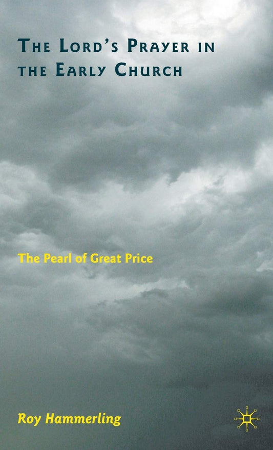 The Lord’s Prayer in the Early Church: The Pearl of Great Price