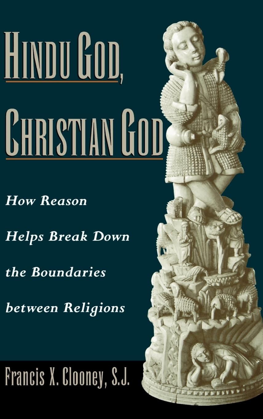 Hindu God, Christian God: How Reason Helps Break Down the Boundaries between Religions
