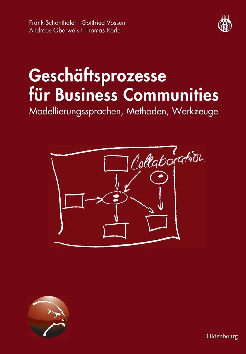 Geschäftsprozesse für Business Communities: Modellierungssprachen, Methoden, Werkzeuge: Modellierungssprachen, Methoden, Werkzeuge (German Edition)