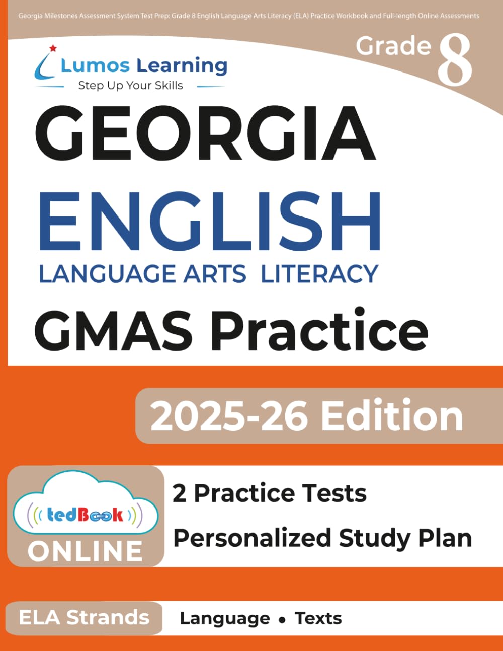 Georgia Milestones Assessment System Test Prep: Grade 8 English Language Arts Literacy (ELA) Practice Workbook and Full-length Online Assessments: GMAS Study Guide (GMAS by Lumos Learning)