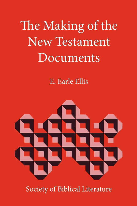 The Making of the New Testament Documents (Biblical Interpretation)
