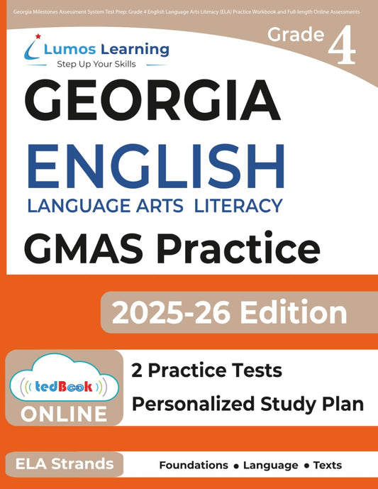 Georgia Milestones Assessment System Test Prep: Grade 4 English Language Arts Literacy (ELA) Practice Workbook and Full-length Online Assessments: GMAS Study Guide (GMAS by Lumos Learning)